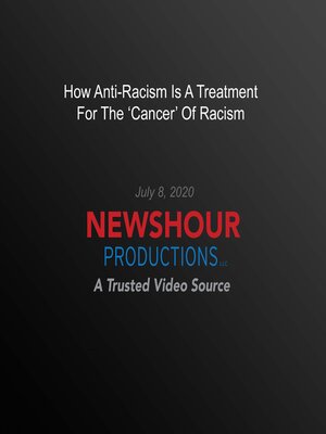 cover image of How Anti-Racism Is a Treatment For the 'Cancer' of Racism